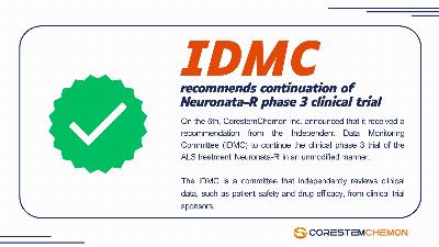CorestemChemon Inc. "IDMC recommends to continue phase 3 clinical trial for ALS treatment Neuronata-R"